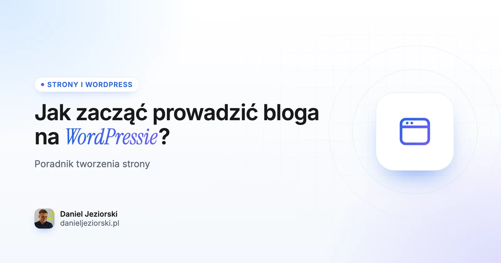 Jak założyć bloga, który przyprowadza klientów: poradnik dla eksperta