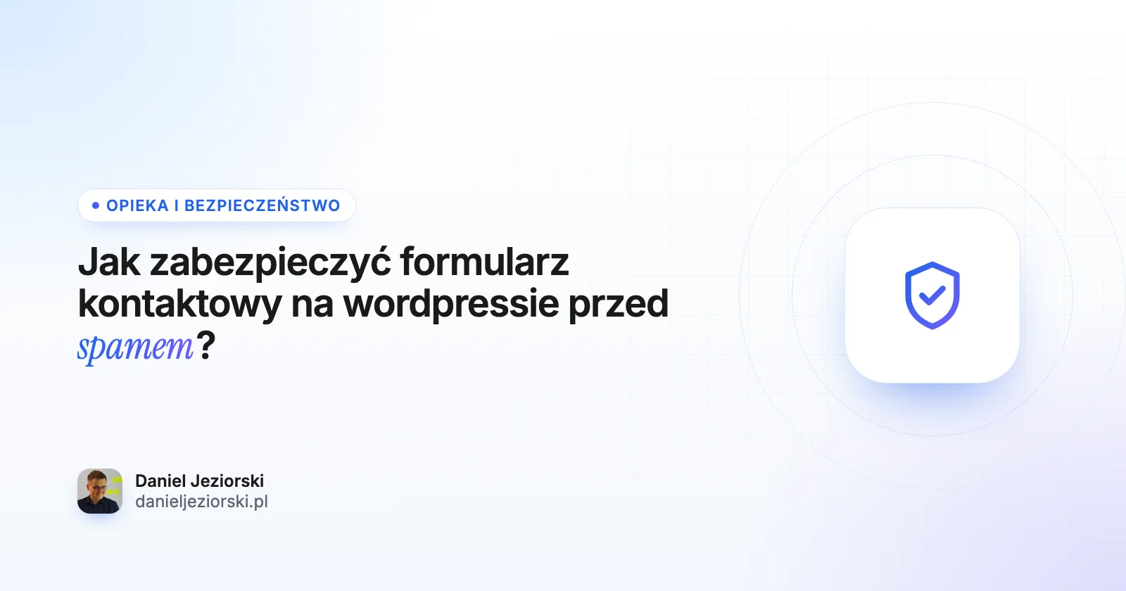 Jak zabezpieczyć formularz kontaktowy na WordPressie przed spamem