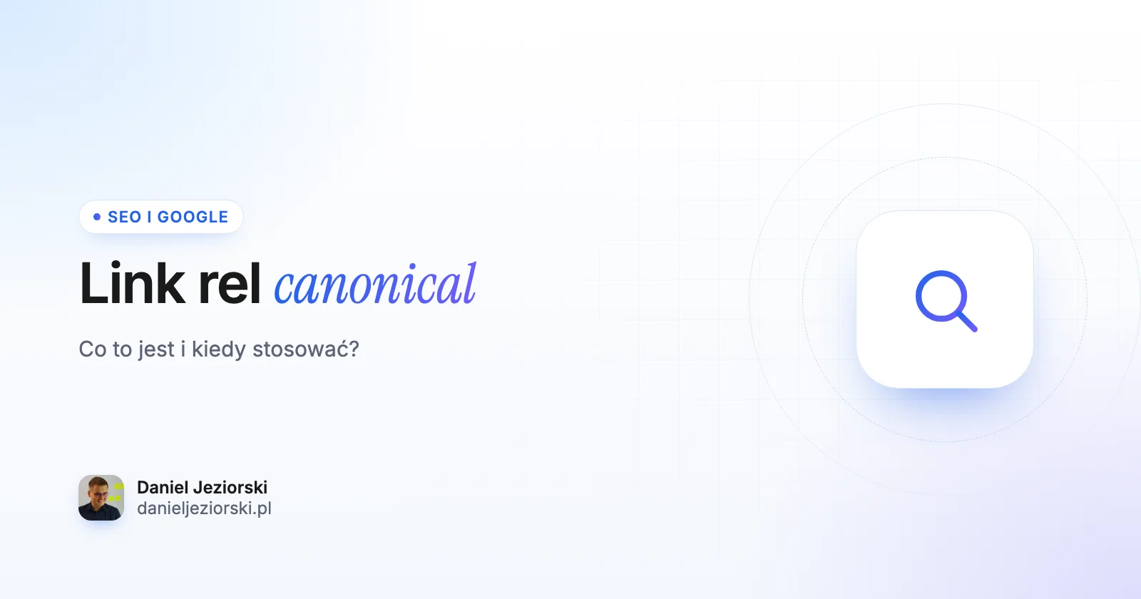 Link rel canonical: co to jest i kiedy stosować?