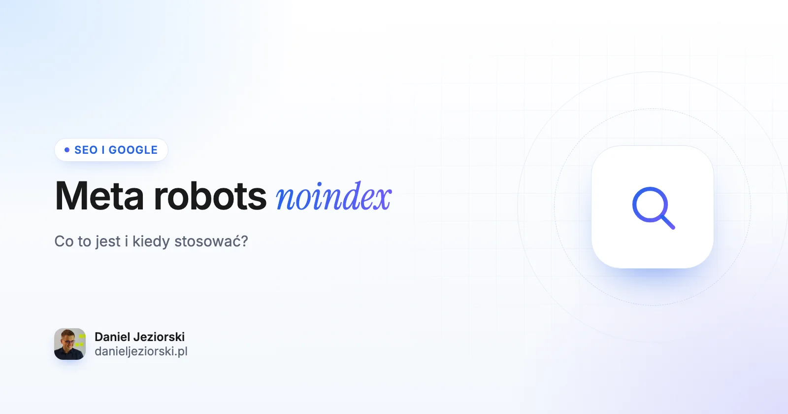 Meta robots noindex: co to jest i kiedy stosować?